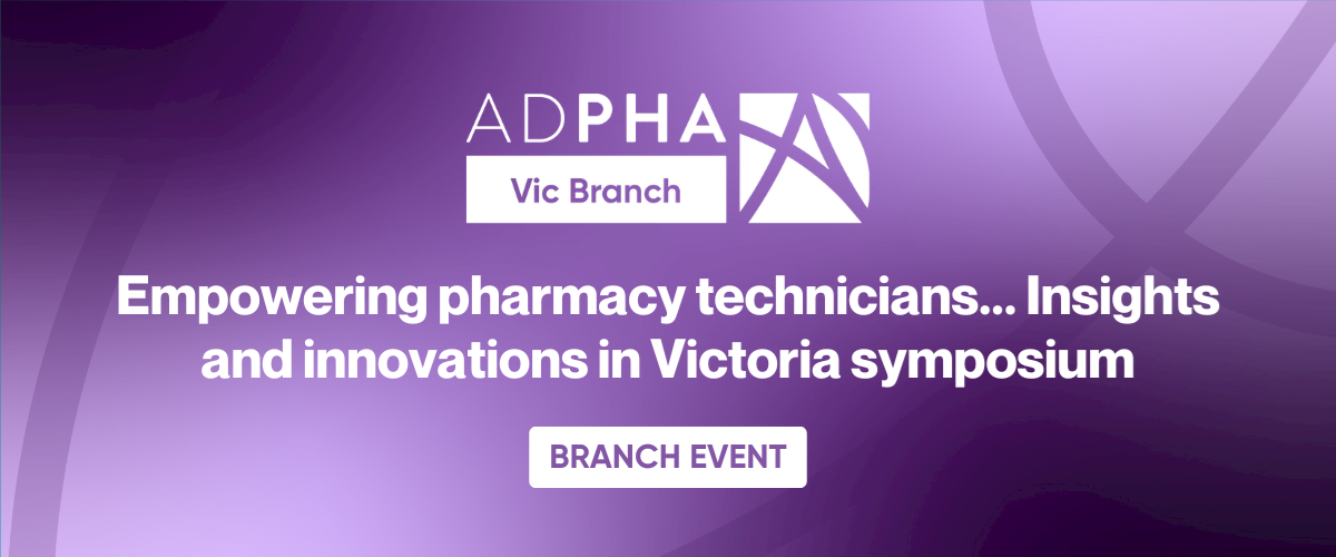 Vic Branch | Empowering pharmacy technicians... Insights and innovations in Victoria symposium